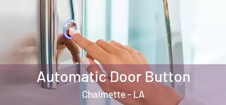 Automatic Door Button Chalmette - LA