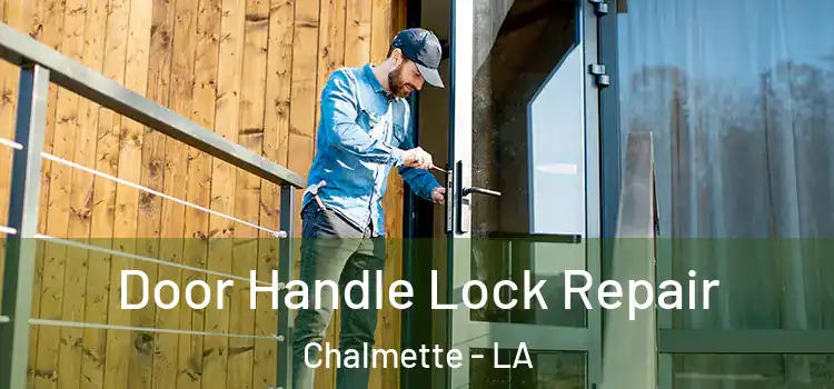 Door Handle Lock Repair Chalmette - LA