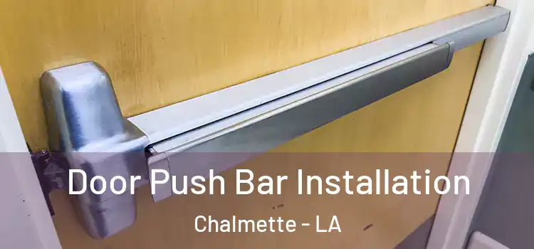 Door Push Bar Installation Chalmette - LA