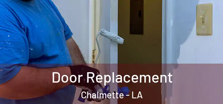 Door Replacement Chalmette - LA