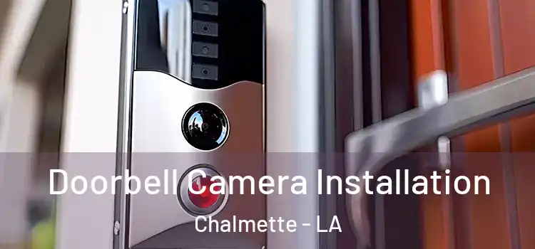  Doorbell Camera Installation Chalmette - LA