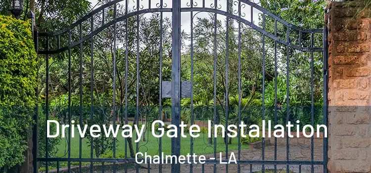 Driveway Gate Installation Chalmette - LA
