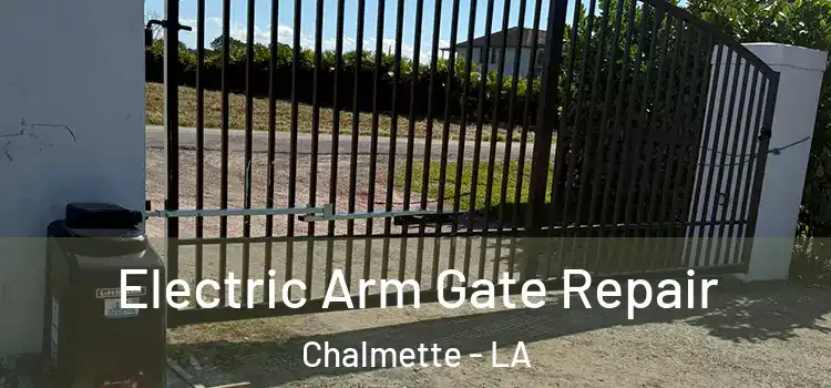 Electric Arm Gate Repair Chalmette - LA