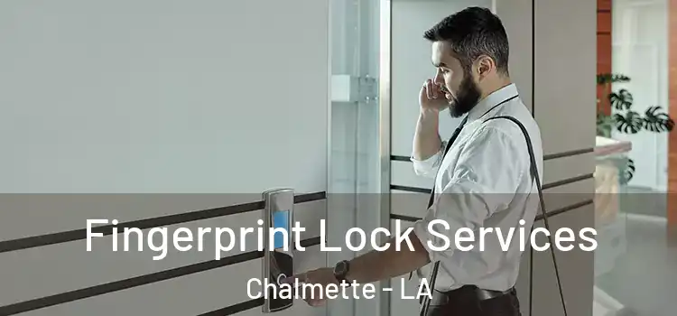  Fingerprint Lock Services Chalmette - LA