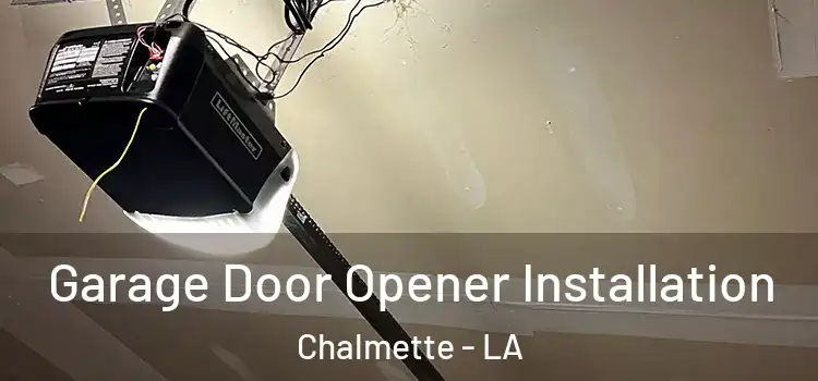  Garage Door Opener Installation Chalmette - LA