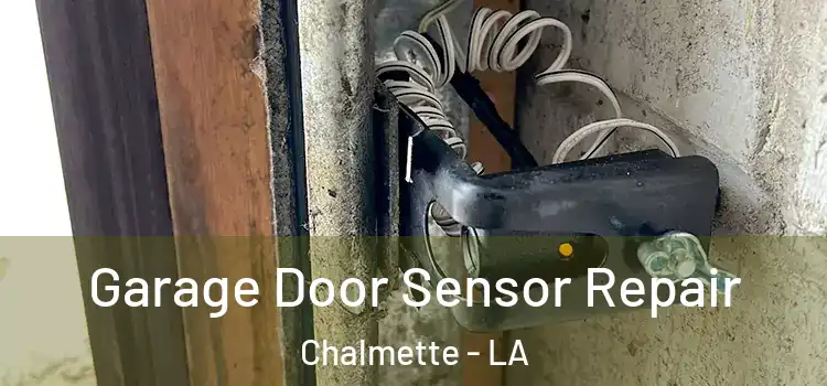 Garage Door Sensor Repair Chalmette - LA