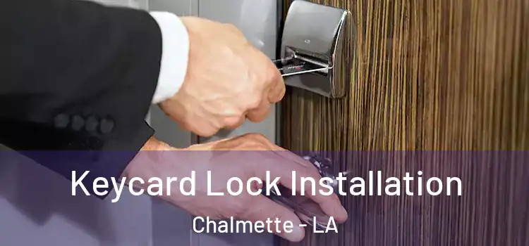 Keycard Lock Installation Chalmette - LA