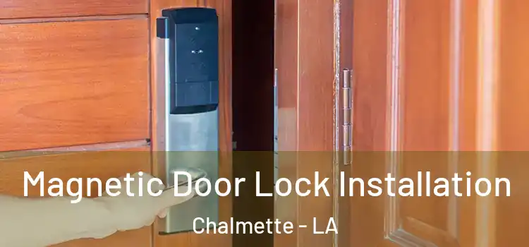  Magnetic Door Lock Installation Chalmette - LA