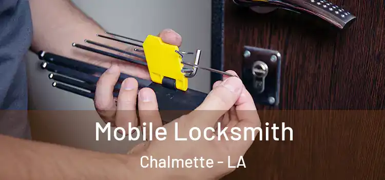 Mobile Locksmith Chalmette - LA