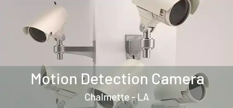  Motion Detection Camera Chalmette - LA