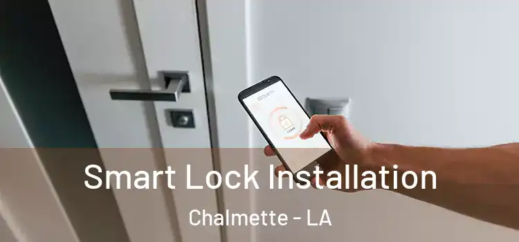 Smart Lock Installation Chalmette - LA