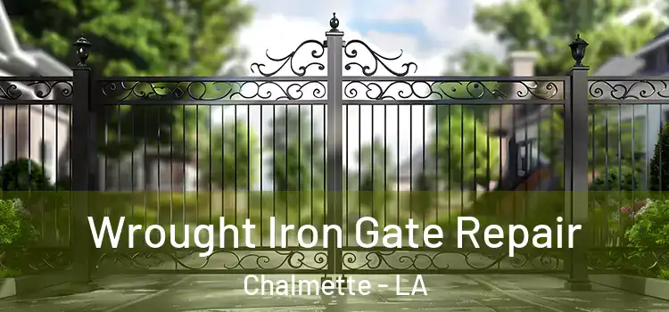 Wrought Iron Gate Repair Chalmette - LA